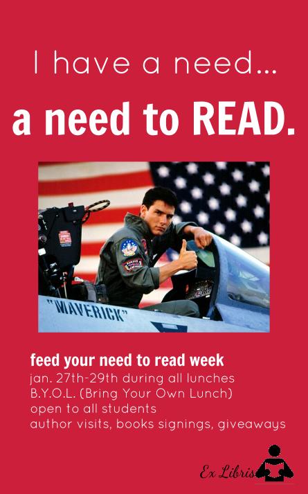 Ex Libris advertised “Feed Your Need to Read” week by displaying posters in English classrooms and in the media center to increase attendance. 