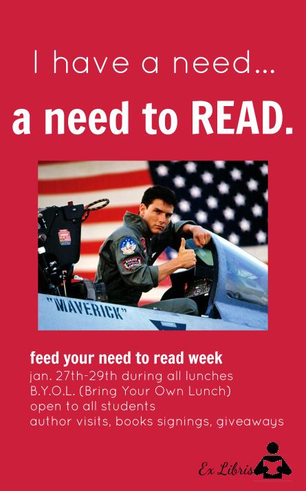 Ex Libris advertised “Feed Your Need to Read” week by displaying posters in English classrooms and in the media center to increase attendance.