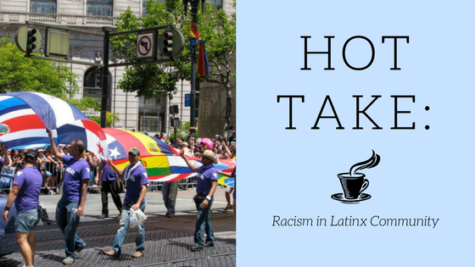 Constant microaggressions and casual racism has been and continues to infiltrate the culture and actions of the people of Latin America. Recognizing and bringing attention to these acts of racism is what needs to be done in order to help finish the battle for racial equality in the Latinx community. 