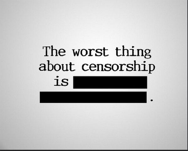 If something has been censored, it means we have lost the potential benefits of what has been censored. Profanity is an example of this, because if uncensored and used properly, it could be a positive contribution to society.