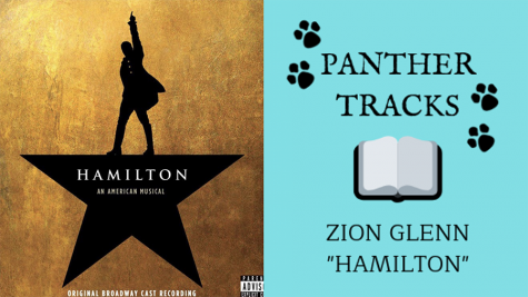 Senior Zion Glenn recommends “Hamilton” in our first episode of Panther Tracks. The innovative musical soundtrack emphasizes hip hop and R&B, which  sparked Glenn’s interest in musical theatre. 