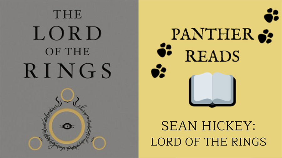 Panther Reads returns with AP Psychology teacher Sean Hickey’s recommendation of “Lord of the Rings,” a masterpiece to exceed everyone’s wildest dreams while simultaneously encouraging students to pursue their own. 