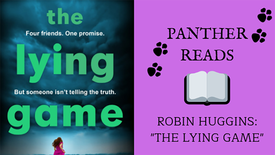 In+our+third+installment+of+Panther+Reads%2C+science+teacher+Robin+Huggins+talks+about+her+newest+read%2C+%E2%80%9CThe+Lying+Game%E2%80%9D+by+Ruth+Ware.+This+story+is+about+four+women+and+the+secrets+they+have+kept+since+they+were+in+boarding+school.+