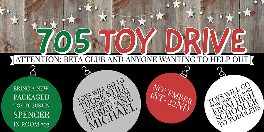 From Nov. 1 to Thanksgiving Break, Starr’s Mill will host a toy drive for those still recovering from Hurricane Michael. All Beta Club members can bring both a receipt and a gift to room 703, so Mr. Spencer can sign off on hours. 