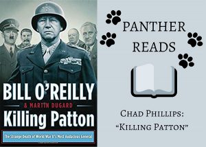 This segment of “Panther Reads” features Chad Phillips, head coach of Starr’s Mill’s football team. Phillips describes “Killing Patton” by Bill O’Reilly and Martin Dugard as a novel focusing on uncovering the conspiracies surrounding World War II General George S. Patton Jr.’s death.