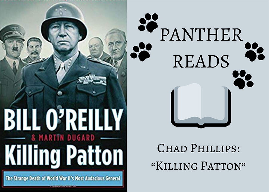 This+segment+of+%E2%80%9CPanther+Reads%E2%80%9D+features+Chad+Phillips%2C+head+coach+of+Starr%E2%80%99s+Mill%E2%80%99s+football+team.+Phillips+describes+%E2%80%9CKilling+Patton%E2%80%9D+by+Bill+O%E2%80%99Reilly+and+Martin+Dugard+as+a+novel+focusing+on+uncovering+the+conspiracies+surrounding+World+War+II+General+George+S.+Patton+Jr.%E2%80%99s+death.