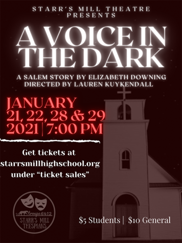 The Starr’s Mill drama department will take the stage with their competitive one act play titled “A Voice in the Dark” on Jan. 21, 22, 28, and 29 at 7 p.m. in the Willie Duke Auditorium.