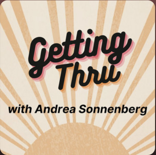 Andrea Sonnenberg, creator of “Getting Thru” podcast, has been overwhelmed with the success of the project inspired by her son’s death. Thinking about writing a book, more interviews are on the way. 