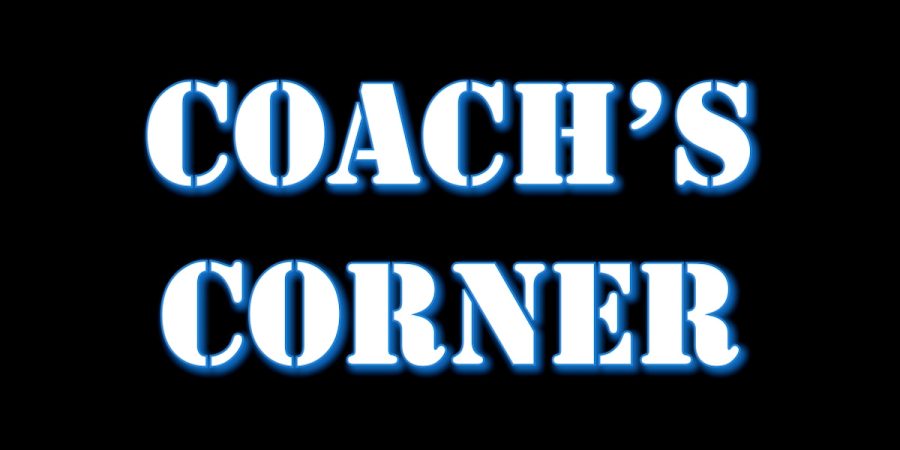 Coach’s Corner – Special Edition